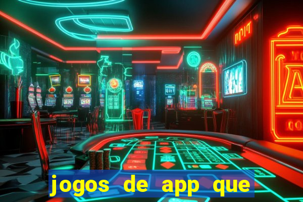 jogos de app que ganha dinheiro